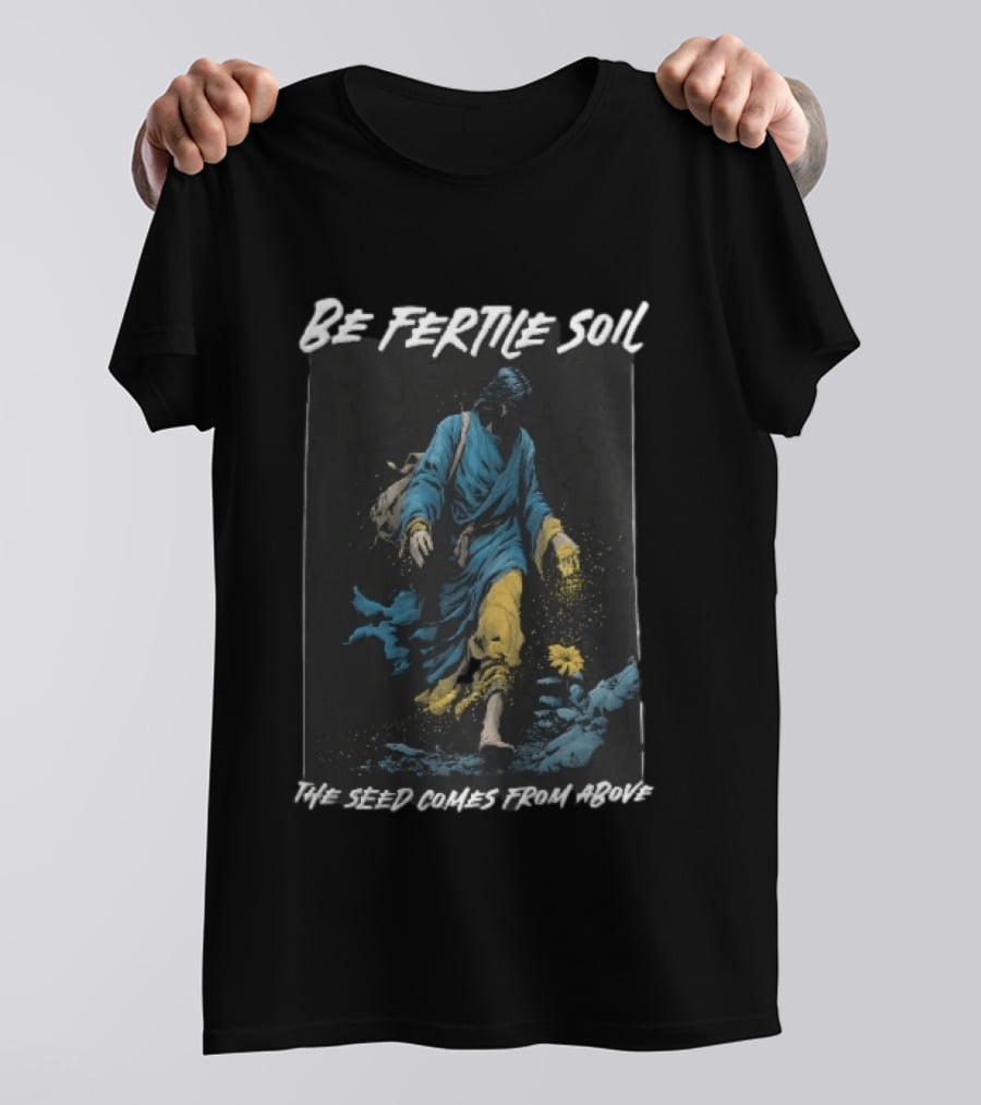 Be Fertile Soil The Seed Comes From Above Robed Figure Scattering Golden Dust Yellow Flower T-Shirt