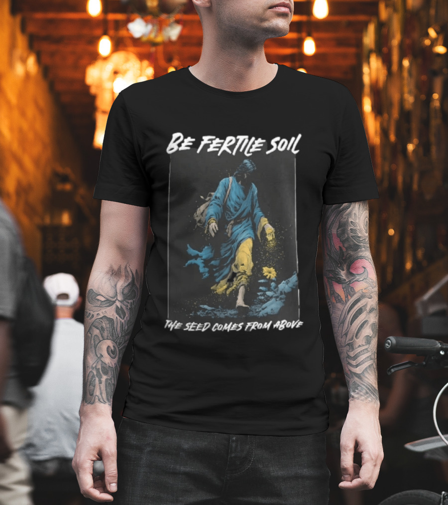 Be Fertile Soil The Seed Comes From Above Robed Figure Scattering Golden Dust Yellow Flower T-Shirt