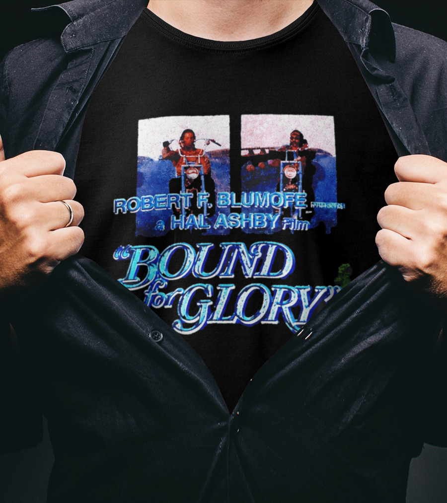 Robert F. Blumofe Hal Ashby Film Bound For Glory T-Shirt