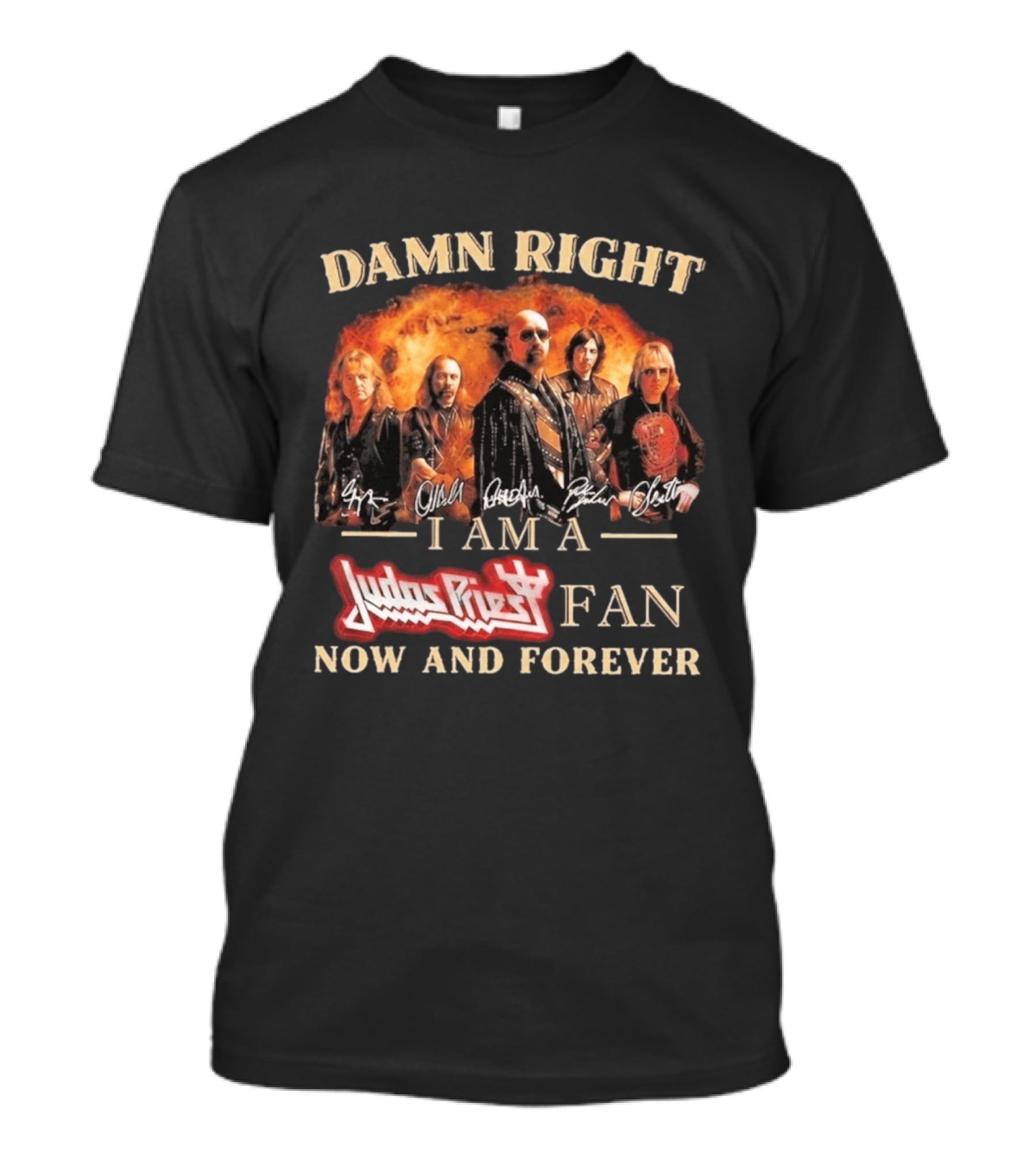 Damn Right I Am A Judas Priest Fan Now And Forever Heavy Metal T-Shirt