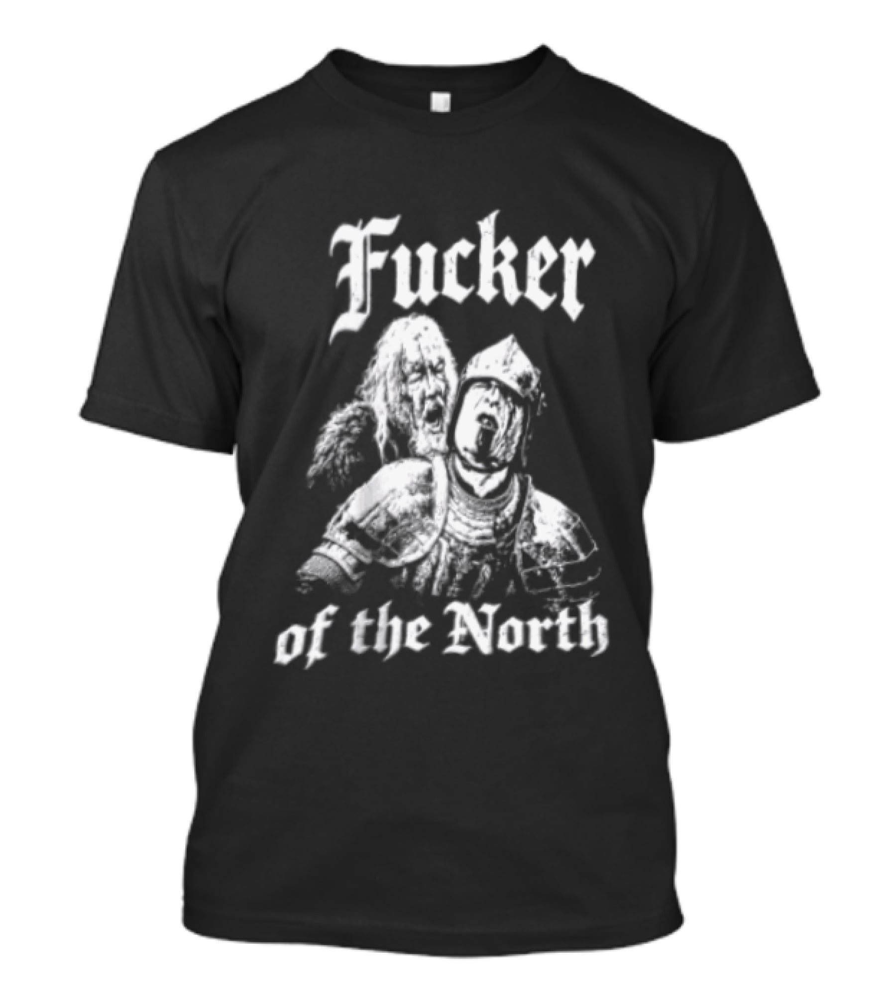 Fucker Of The North Knight And Bearded Man T-Shirt