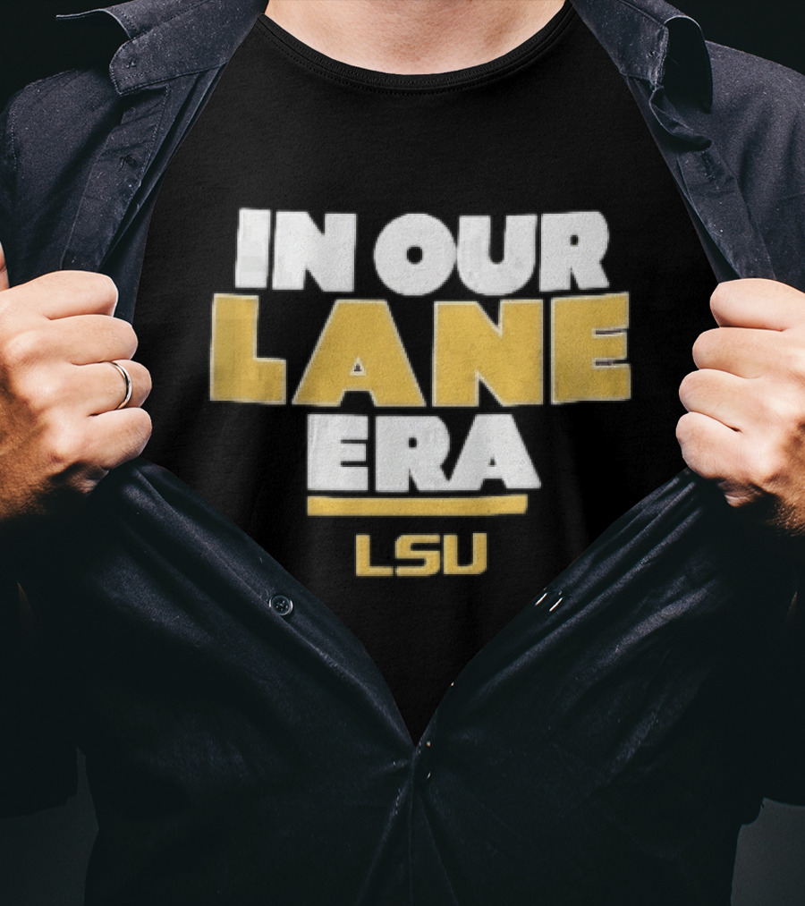 LSU In Our Lane Era Louisiana State Tigers NCAA T-Shirt