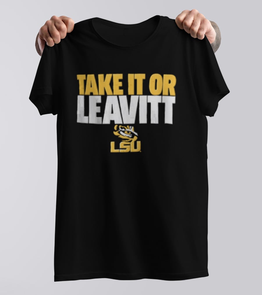 Take It Or Leavitt LSU Tiger T-Shirt