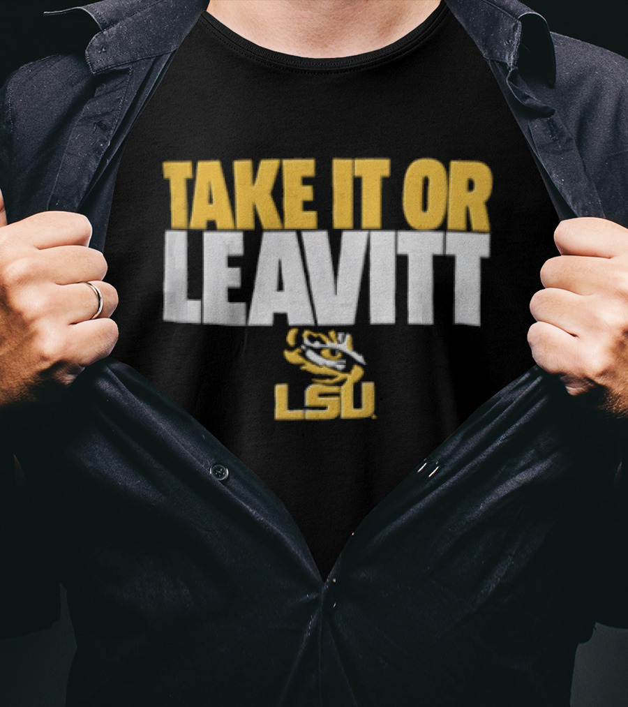 Take It Or Leavitt LSU Tiger T-Shirt