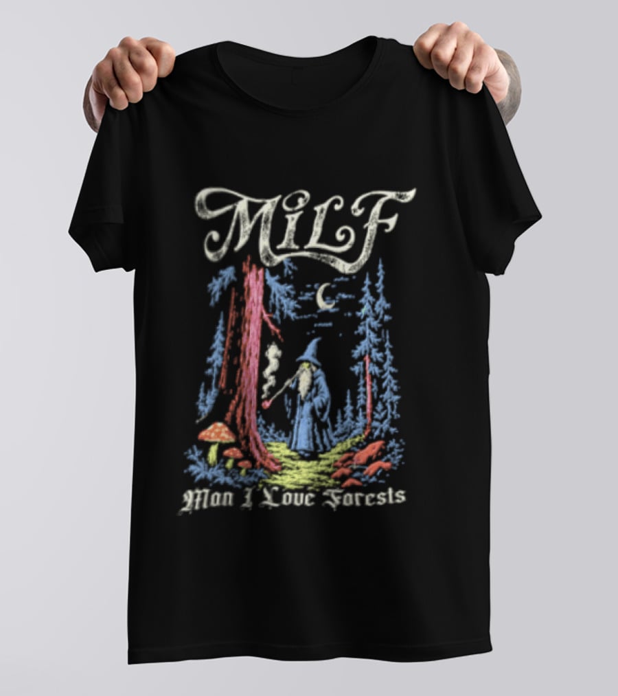 MILF Man I Love Forests Wizard Smoking Pipe Woods T-Shirt