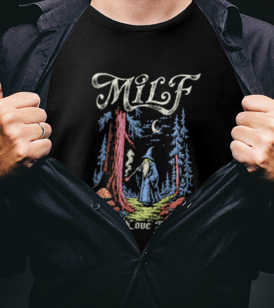 MILF Man I Love Forests Wizard Smoking Pipe Woods T-Shirt