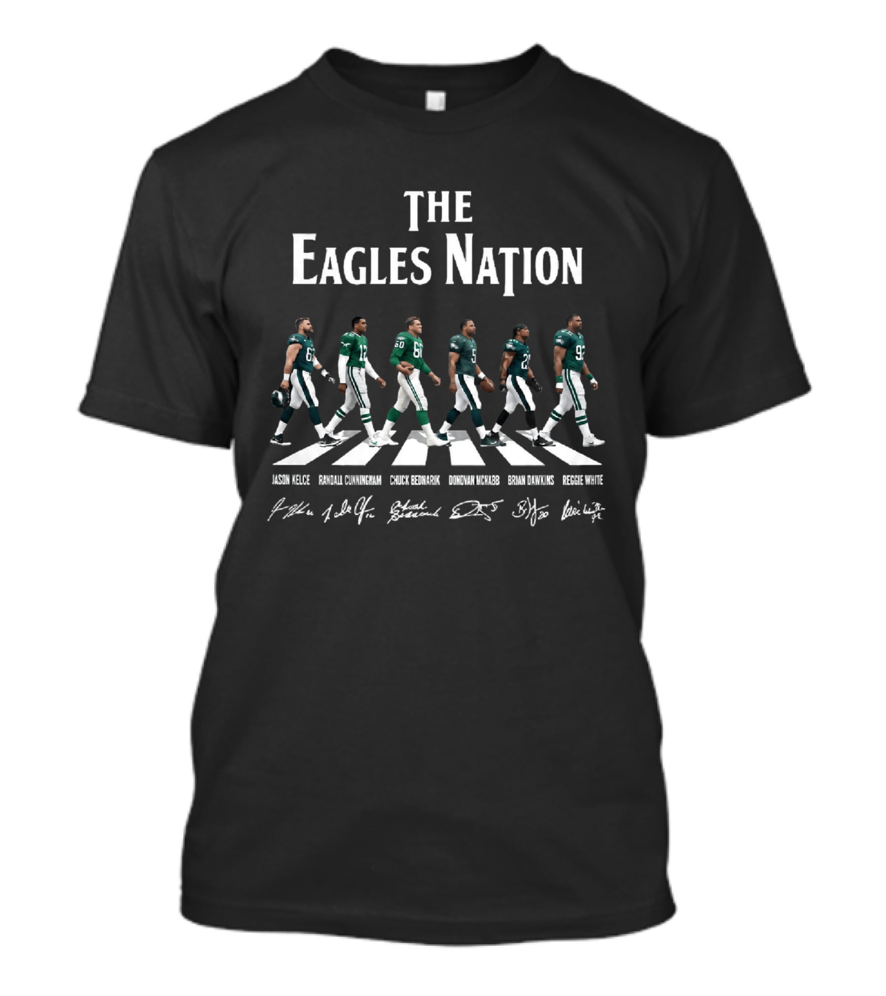 The Eagles Nation Jason Kelce Randall Cunningham Chuck Bednarik Donovan McNabb Brian Dawkins Reggie White T-Shirt