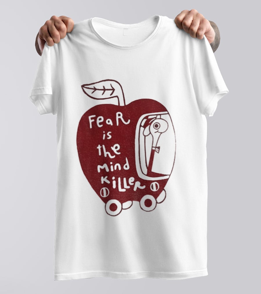 Fear Is The Mind Killer Red Apple With Wheels And Leaf T-Shirt