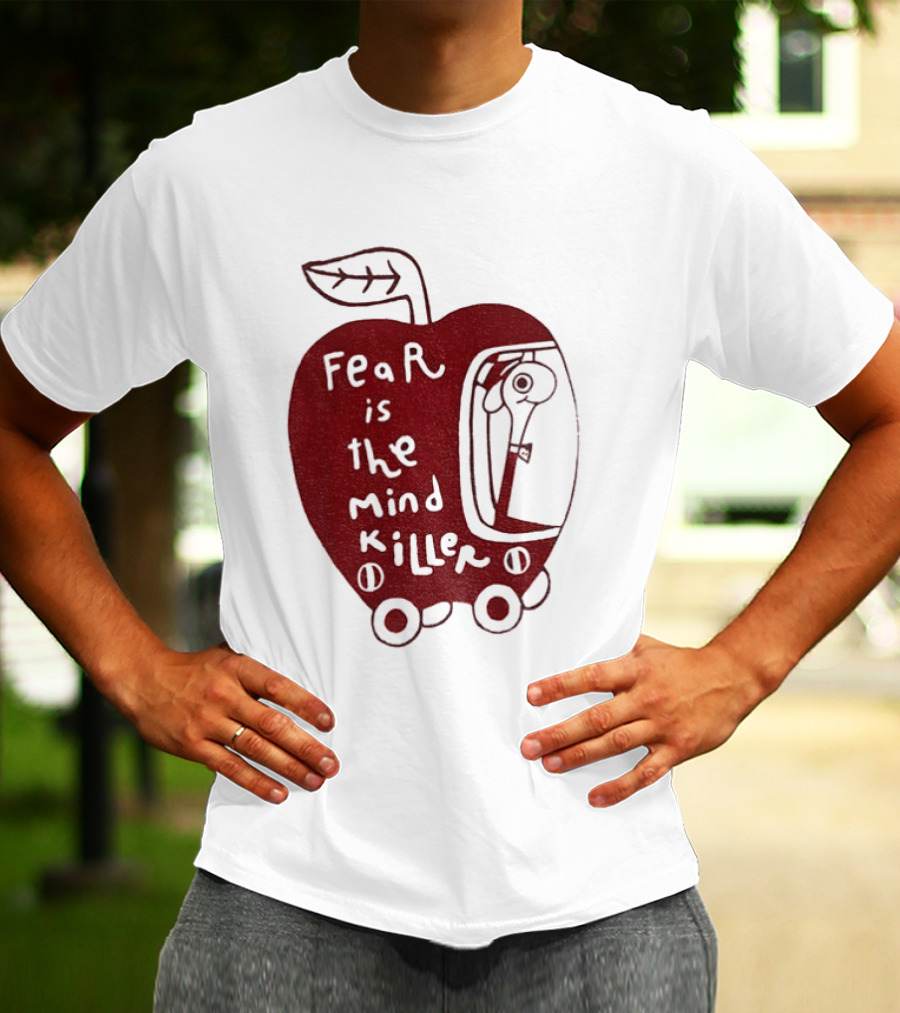 Fear Is The Mind Killer Red Apple With Wheels And Leaf T-Shirt