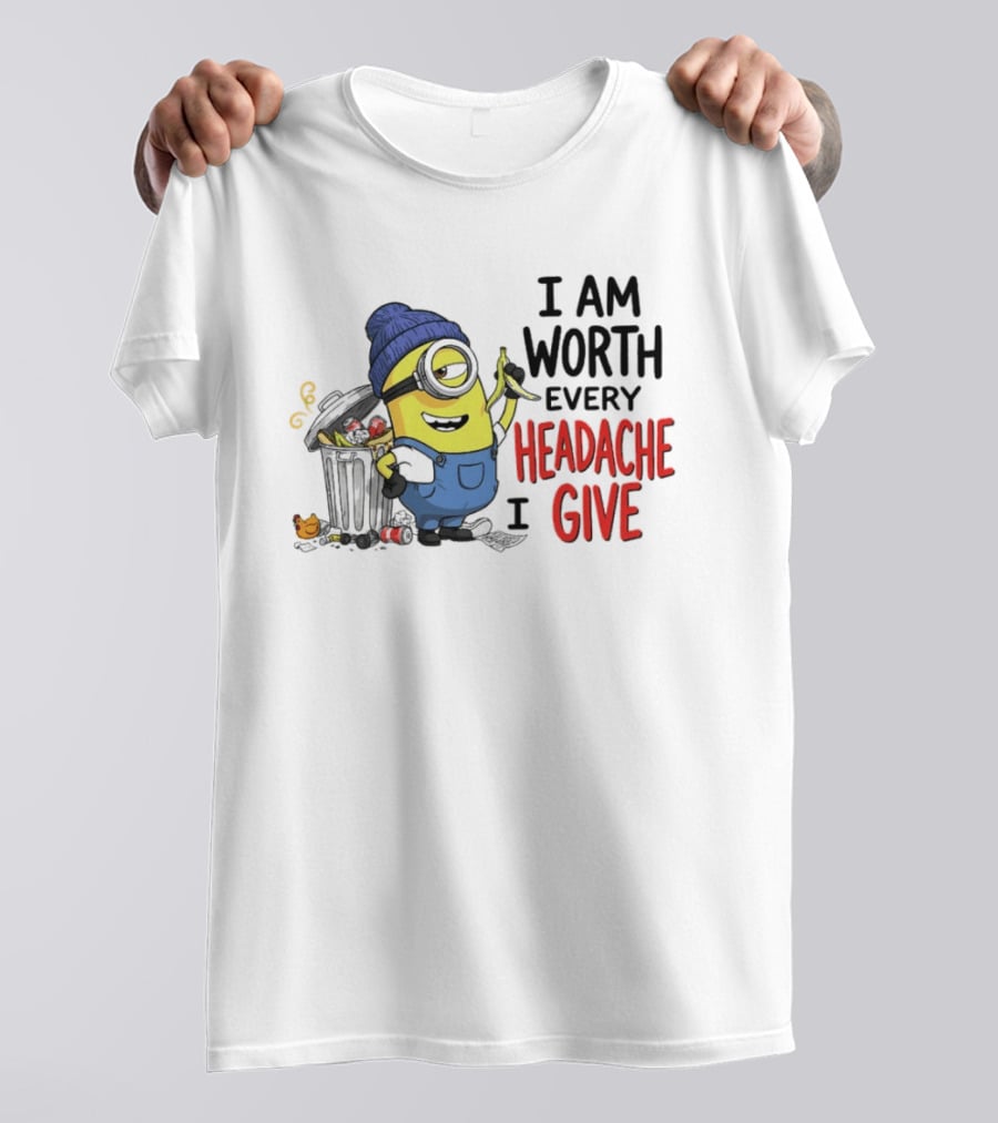 Minion Garbage I Am Worth Every Headache I Give Banana Scene T-Shirt
