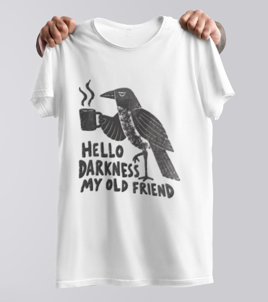 Hello Darkness My Old Friend Coffee Crow T-Shirt