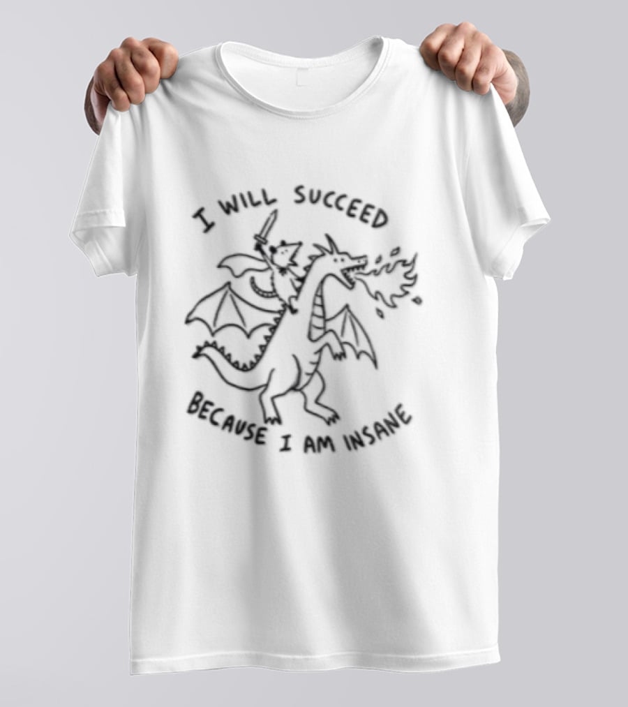 I Will Succeed Opossum And Dragon Insane Victory T-Shirt