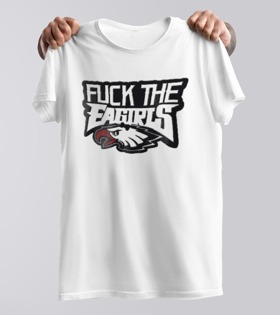 Philadelphia Eagles Fuck The Eagirls Bird T-Shirt