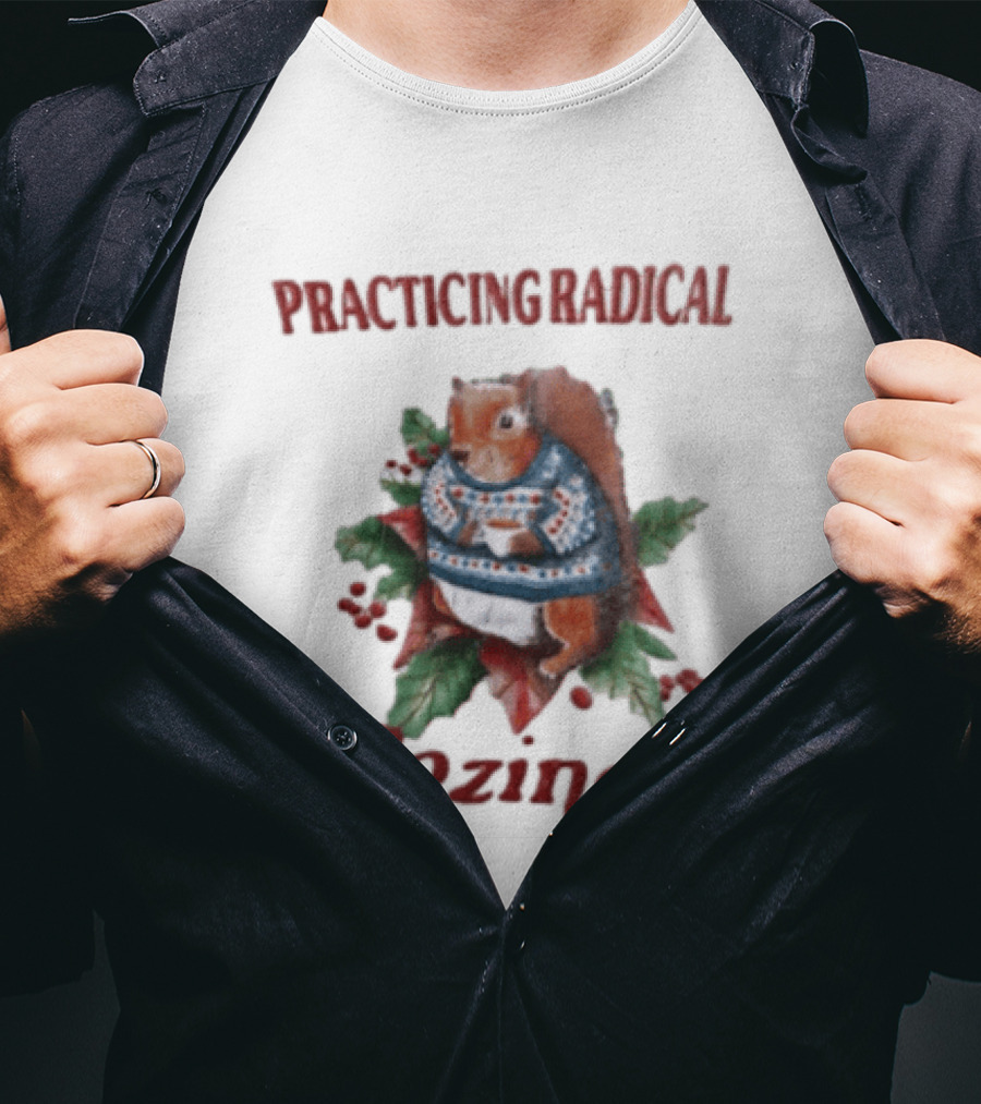 Practicing Radical Coziness Squirrel With Sweater And T-Shirt