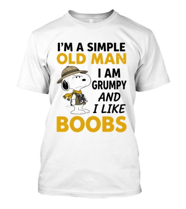 Snoopy Explorer I'm A Simple Old Man I Am Grumpy And I Like Boobs Humor T-Shirt
