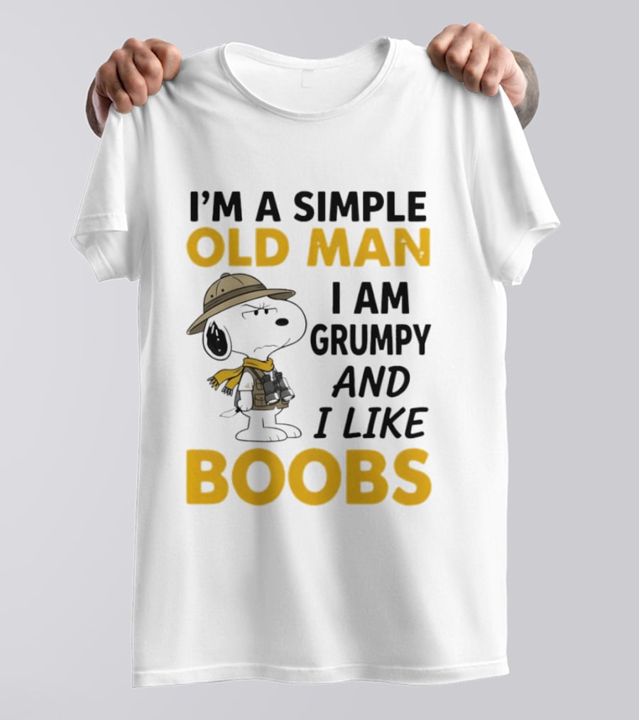 Snoopy Explorer I'm A Simple Old Man I Am Grumpy And I Like Boobs Humor T-Shirt
