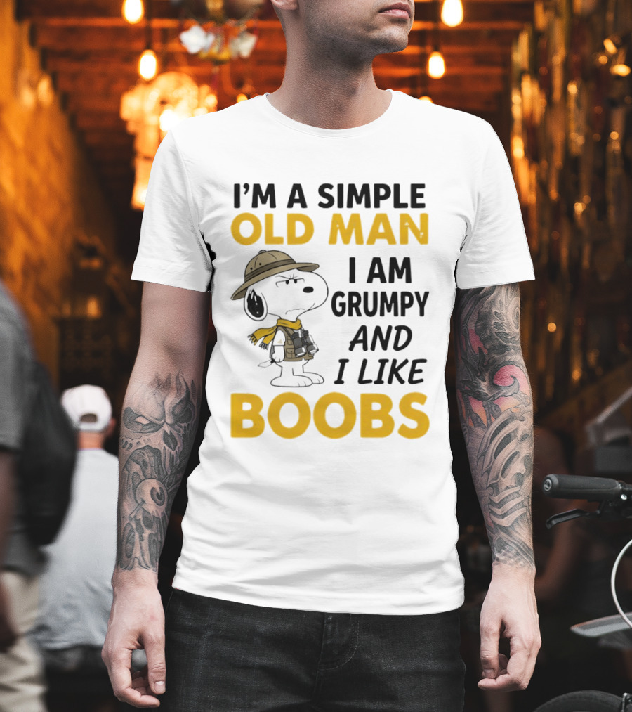 Snoopy Explorer I'm A Simple Old Man I Am Grumpy And I Like Boobs Humor T-Shirt