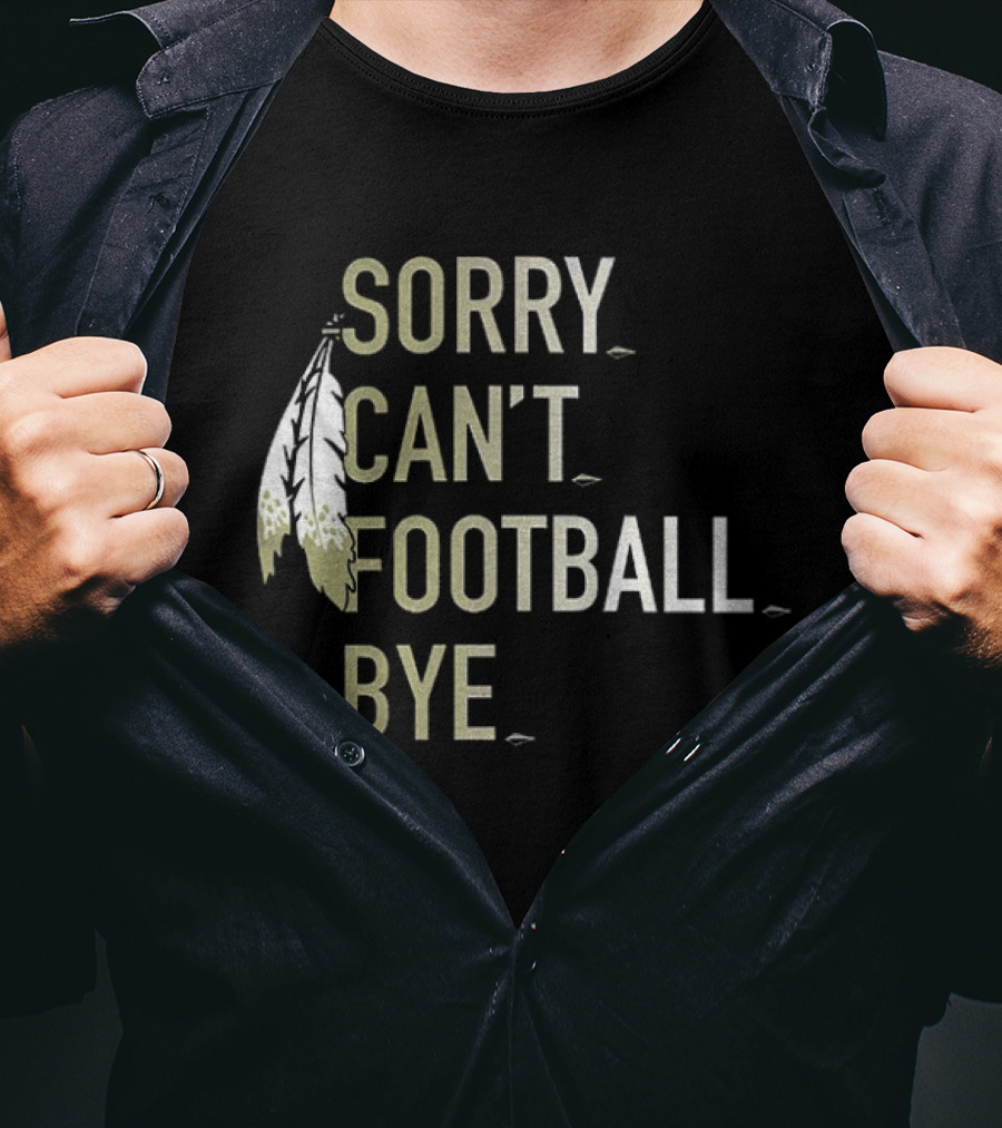 Washington Commanders Football Sorry Can’t Football Bye T-Shirt