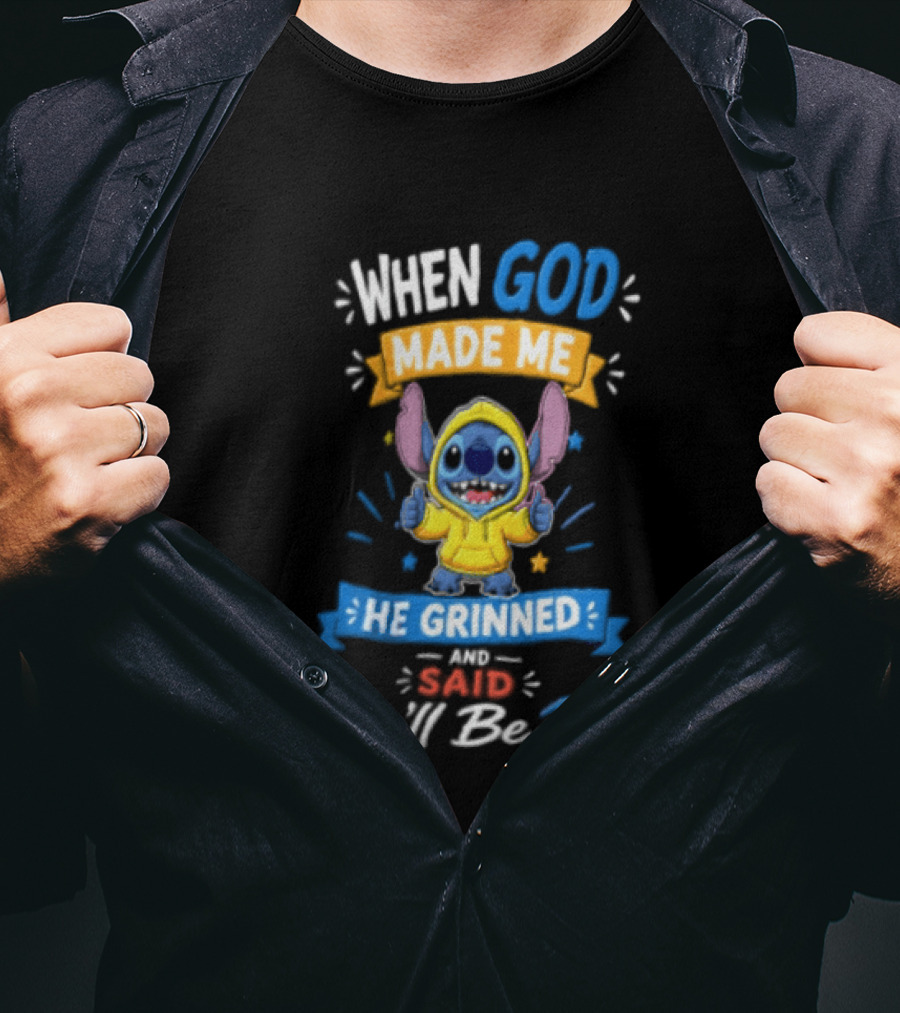 When God Made Me He Grinned And Said Thisll Be Fun Stitch T-Shirt