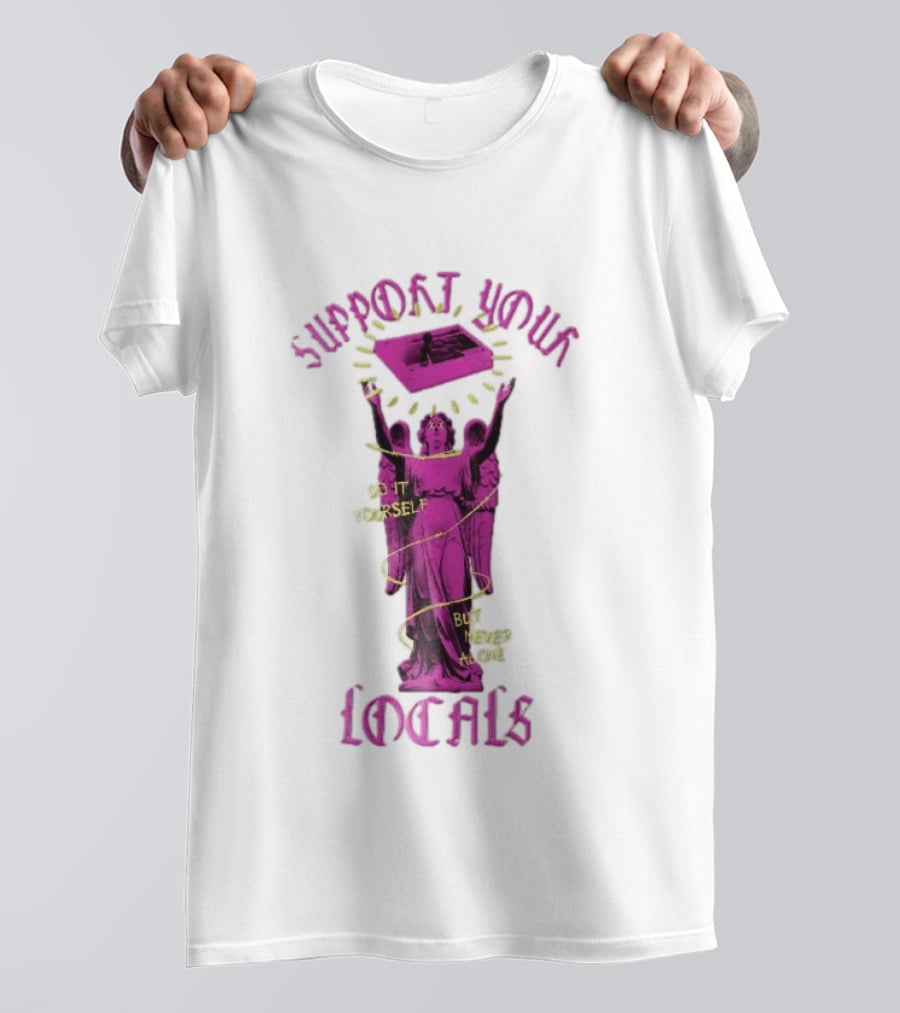 Support Your Locals Do It Yourself But Never Alone Pink Angel Statue Empowerment T-Shirt