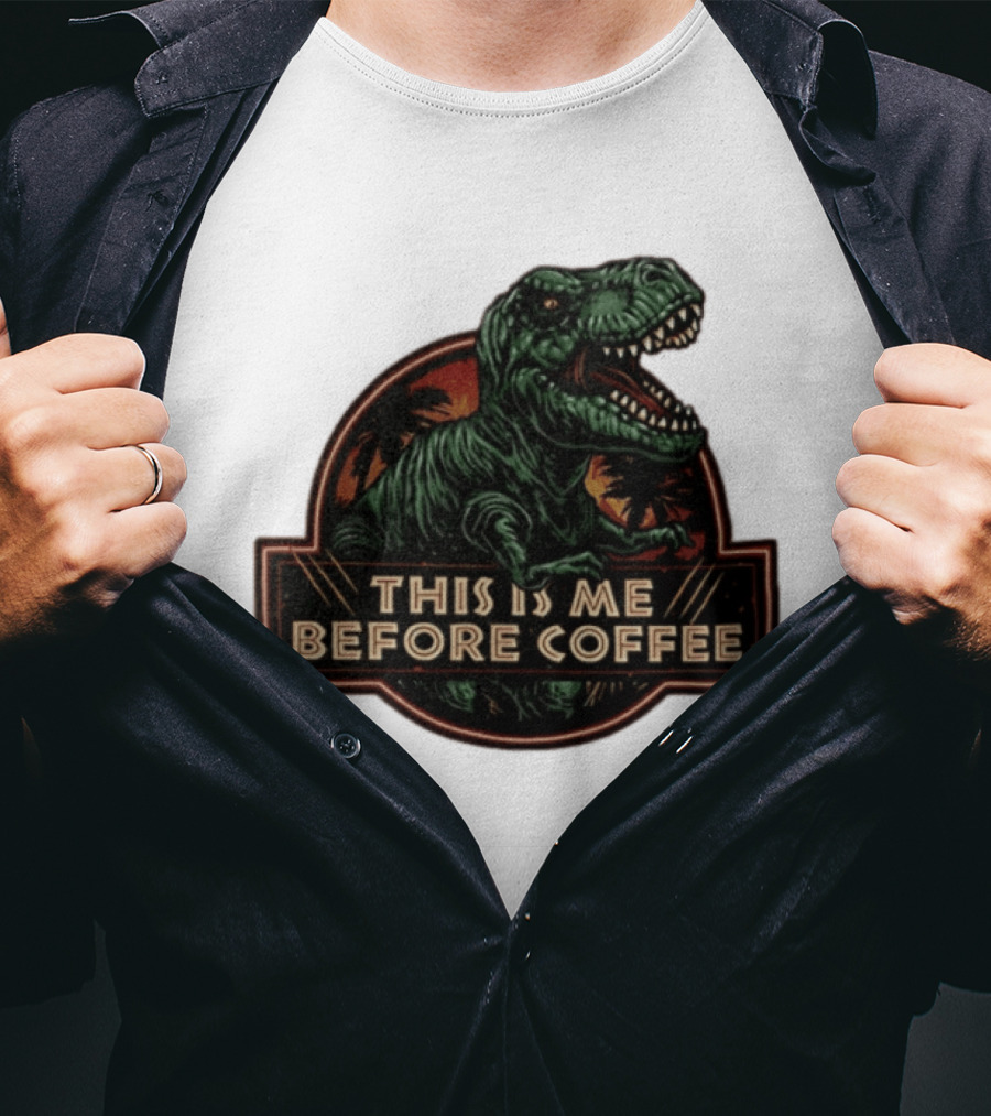 Tyrannosaurus Rex This Is Me Before Coffee Jurassic Park Dinosaur Fan T-Shirt