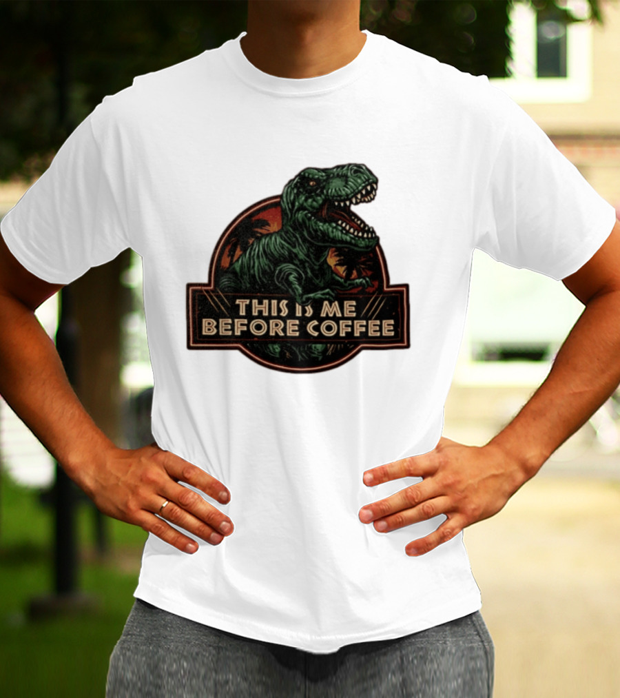 Tyrannosaurus Rex This Is Me Before Coffee Jurassic Park Dinosaur Fan T-Shirt