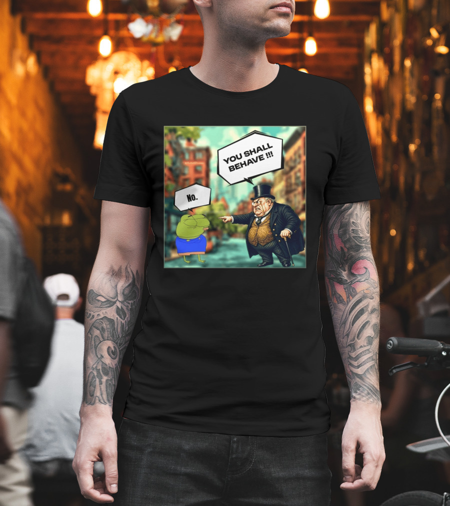 Anons Never Comply No You Shall Behave T-Shirt