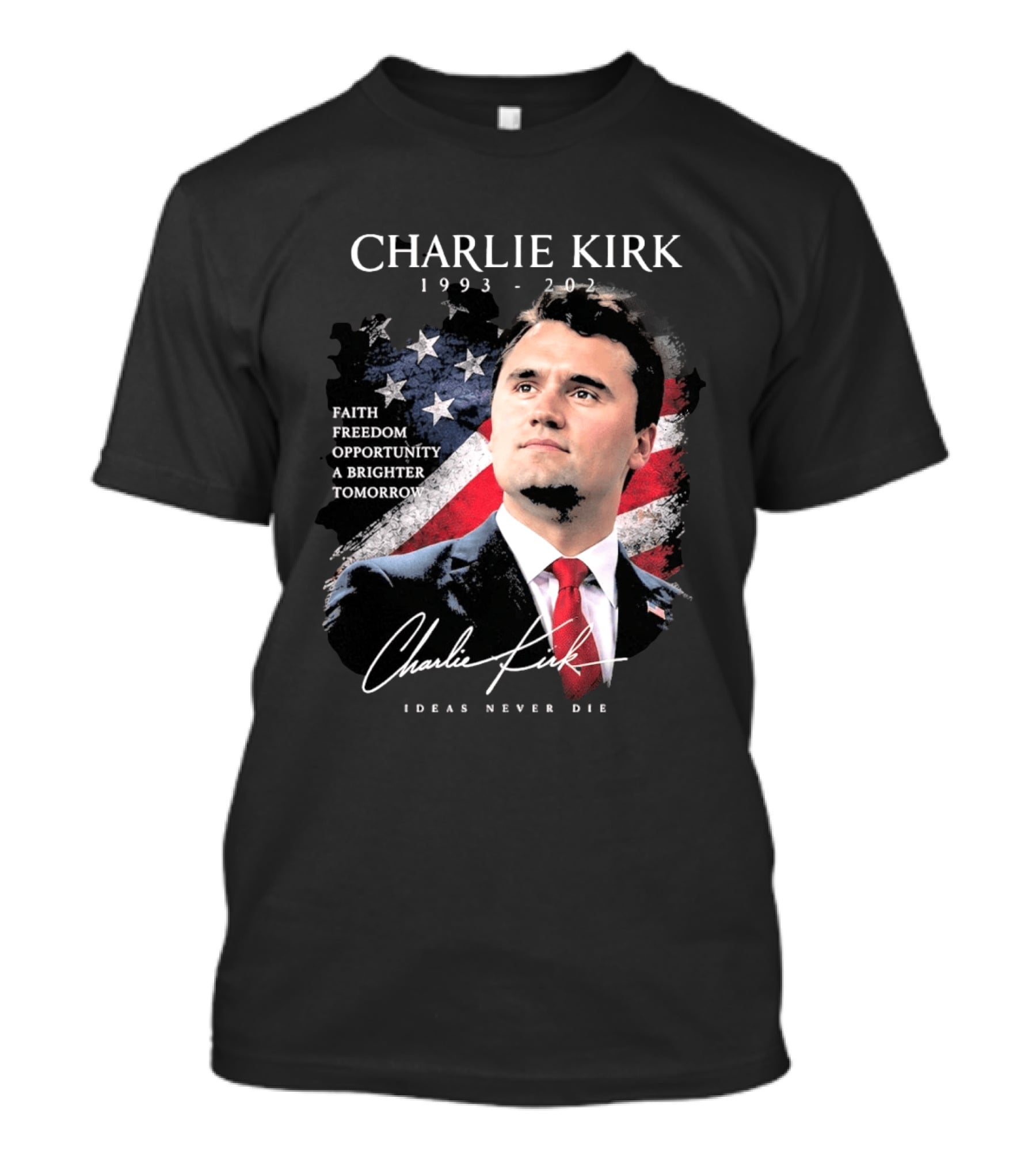 Charlie Kirk 1993 2025 Faith Freedom Opportunity Ideas Never Die T-Shirt