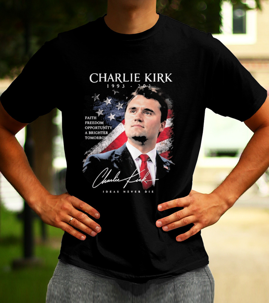 Charlie Kirk 1993 2025 Faith Freedom Opportunity Ideas Never Die T-Shirt
