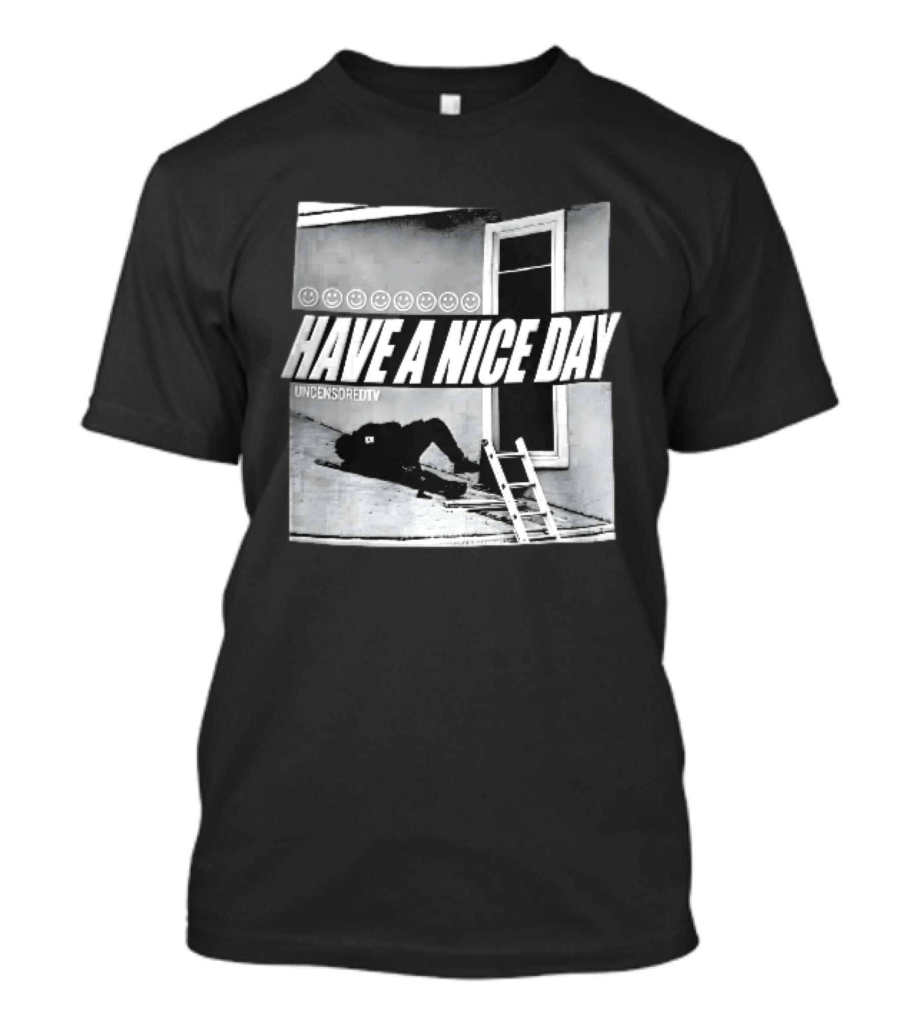 Have A Nice Day Uncensoredtv Smiley Faces Person Lying On Slanted Roof Ladder Monochrome T-Shirt