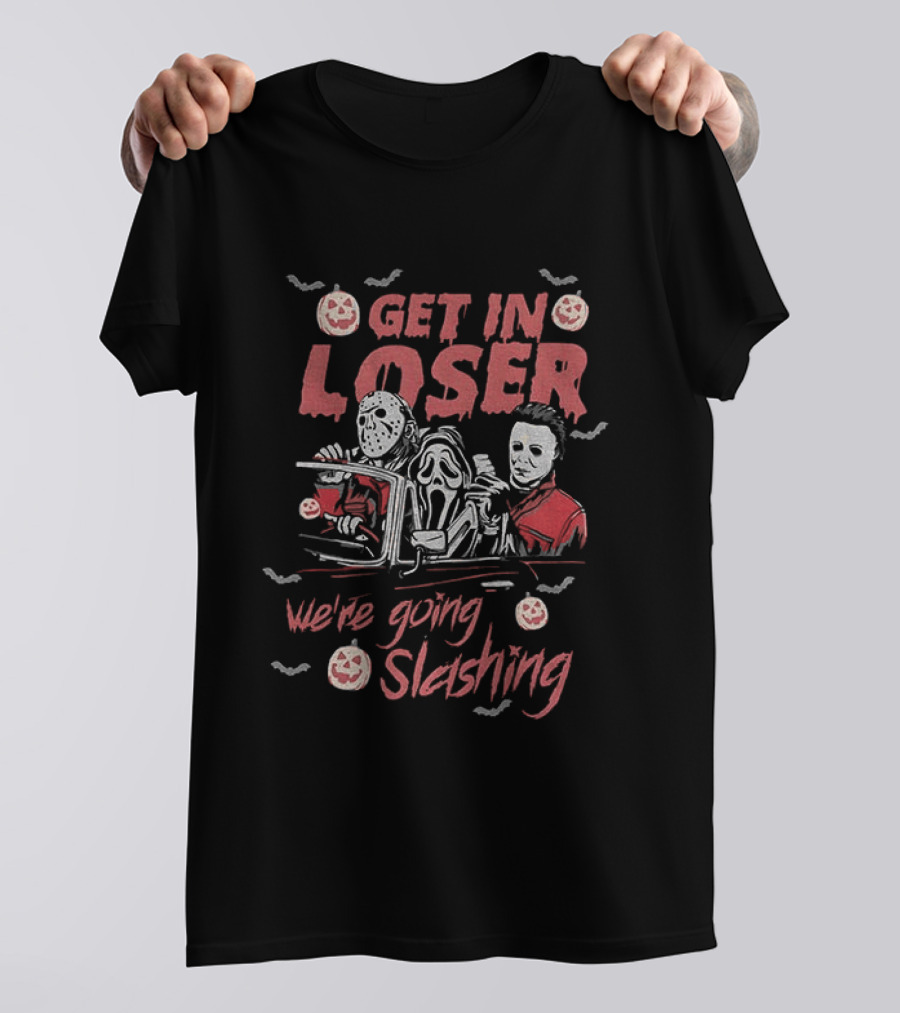 Horror Villains Jason Ghostface Michael Get In Loser We're Going Slashing Halloween 2026 T-Shirt