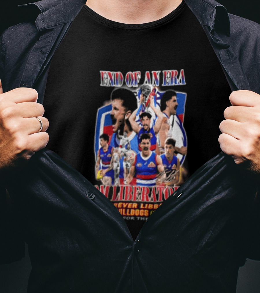 End Of An Era Tom Liberatore Forever Libba Western Bulldogs 2011 2026 Thank You For The Memories T-Shirt