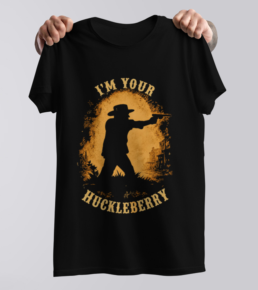I'm Your Huckleberry Twin Falls Hero Jordan Salinas Wild West Cowboy T-Shirt