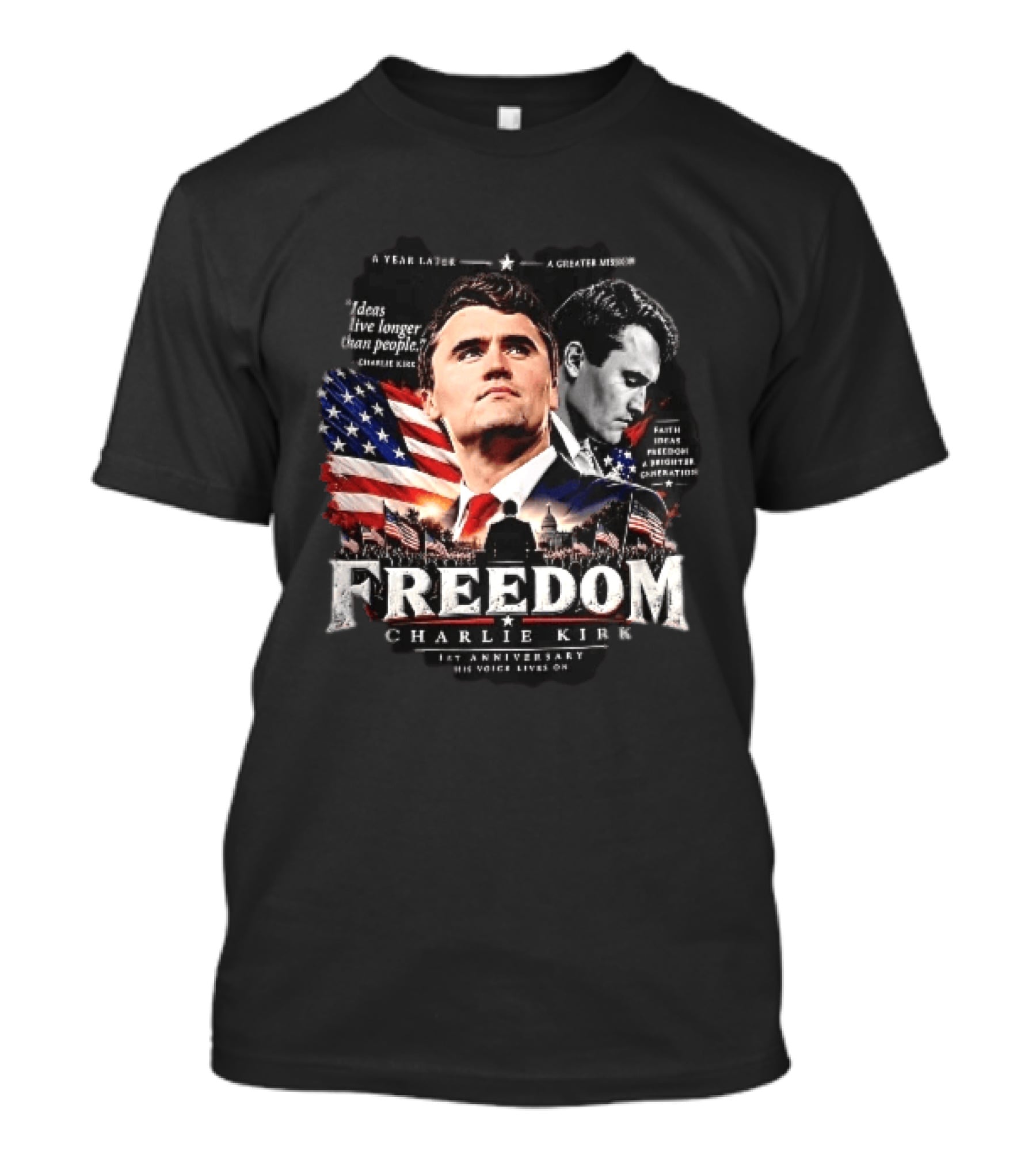 Freedom Charlie Kirk 1st Anniversary Ideas Live Longer Than People His Voice Lives On American Flag Capitol T-Shirt