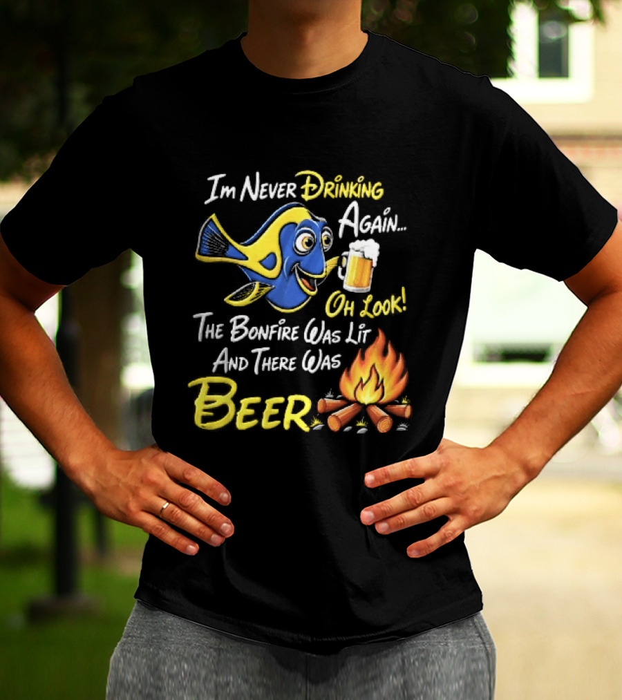 Im Never Drinking Again Oh Look The Bonfire Was Lit And There Was Beer Blue Fish Foamy Campfire T-Shirt