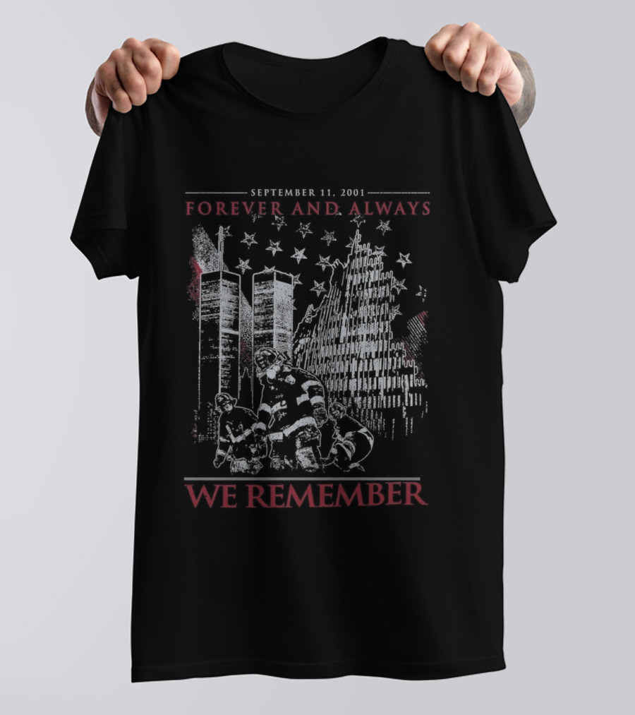 Forever And Always September 11 2001 We Remember Twin Towers Stars T-Shirt