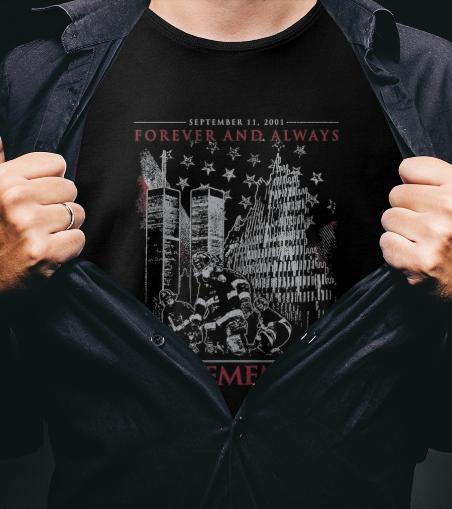 Forever And Always September 11 2001 We Remember Twin Towers Stars T-Shirt