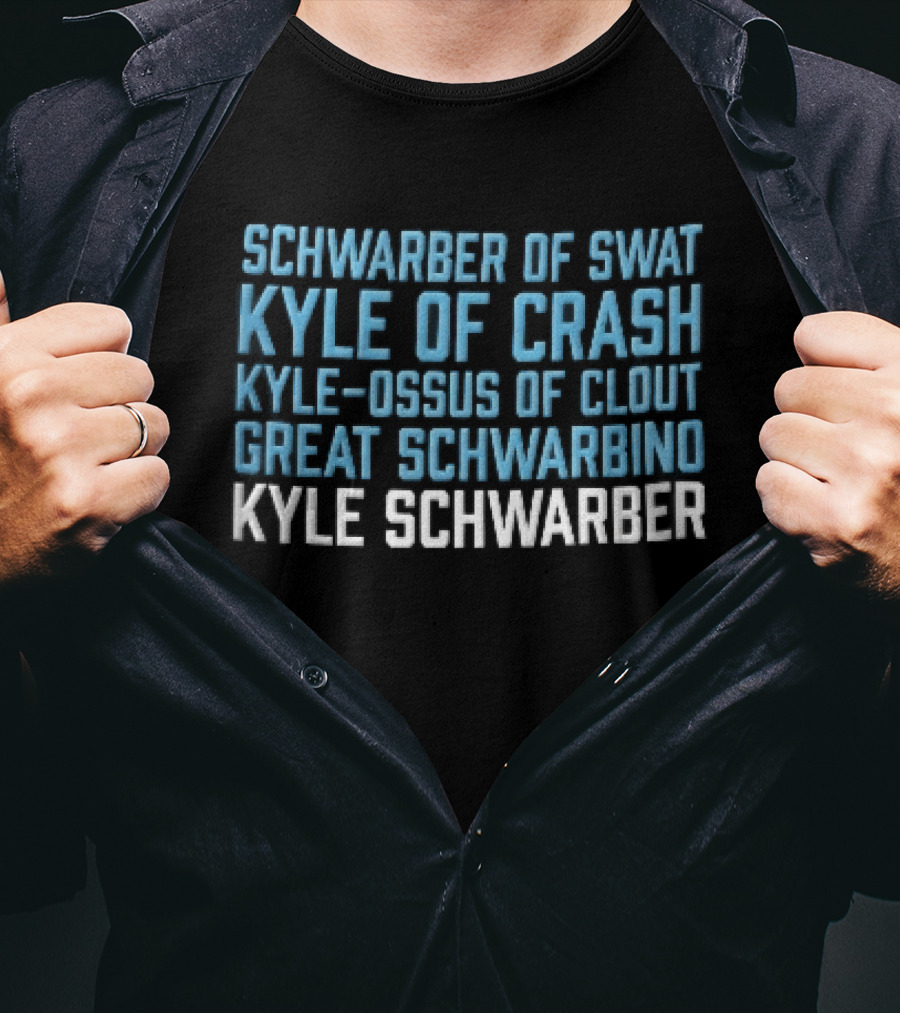 Kyle Schwarber Of Swat Kyle Of Crash Ossus Of Clout Great Schwarbino T-Shirt