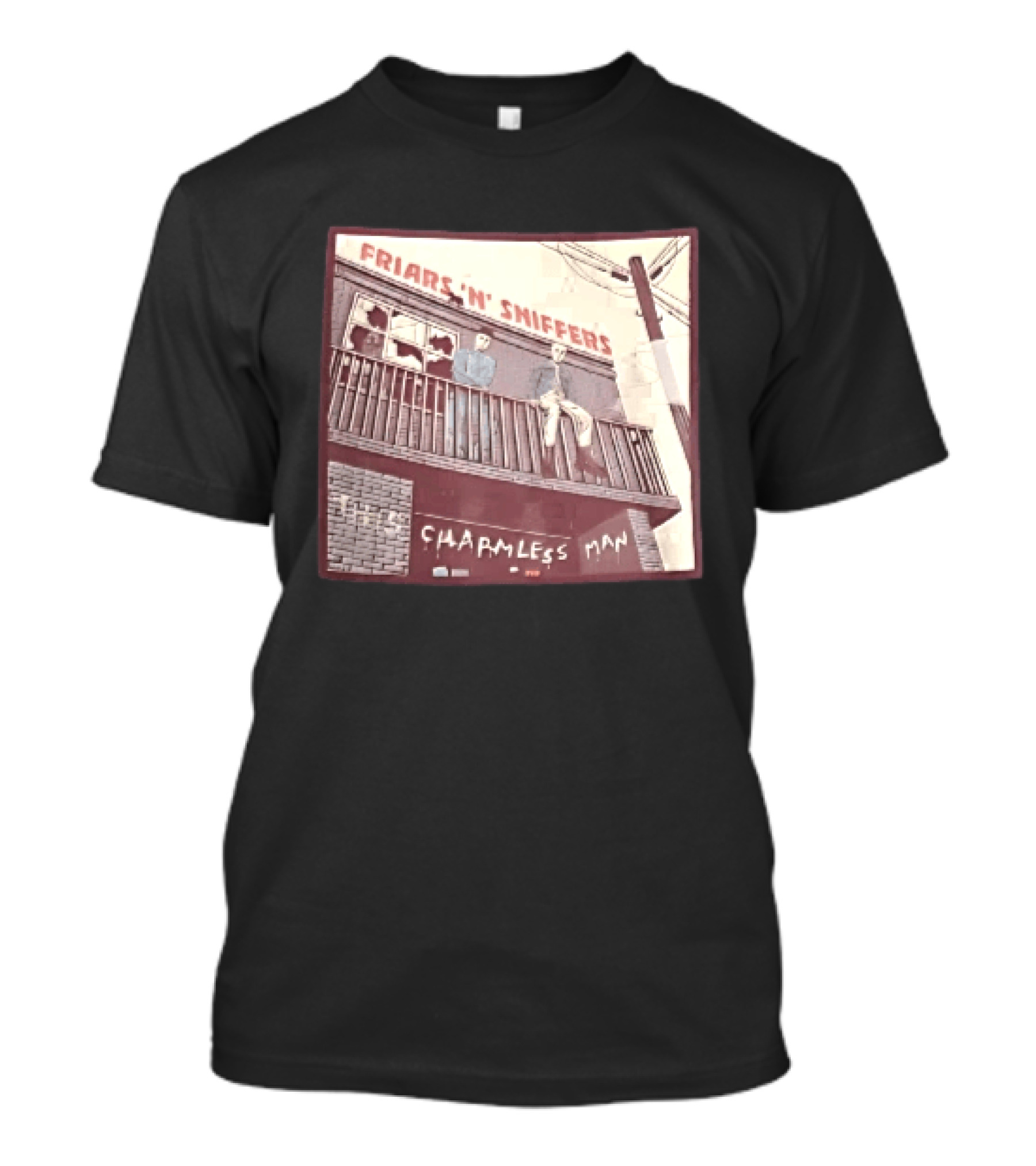 Friars N Sniffers Charmless Man Two Figures Balcony Broken Windows T-Shirt