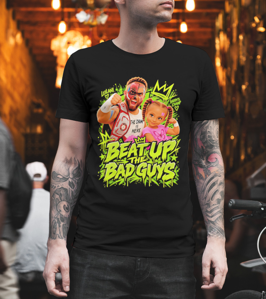 The King Is Here Beat Up The Bad Guys Leilani Daddy's Champ T-Shirt