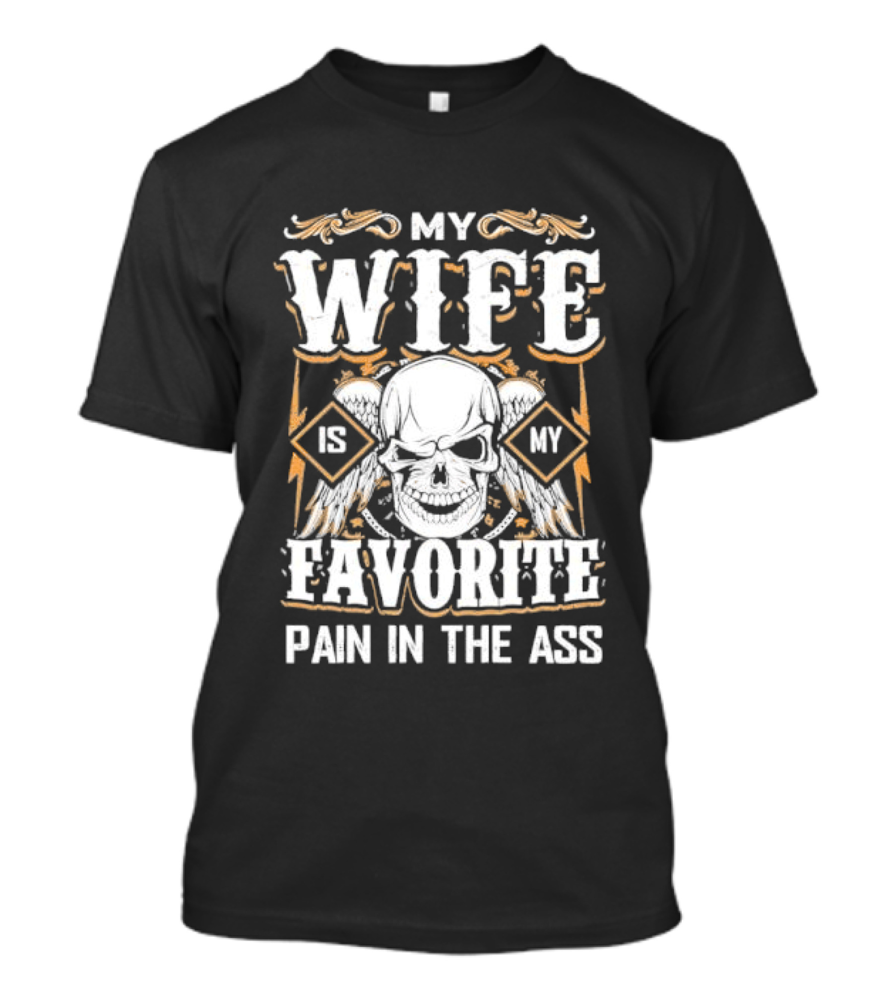 My Wife Is My Favorite Pain In The Ass Skull And Crossbones T-Shirt