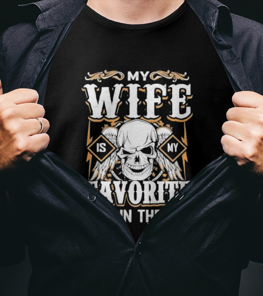 My Wife Is My Favorite Pain In The Ass Skull And Crossbones T-Shirt