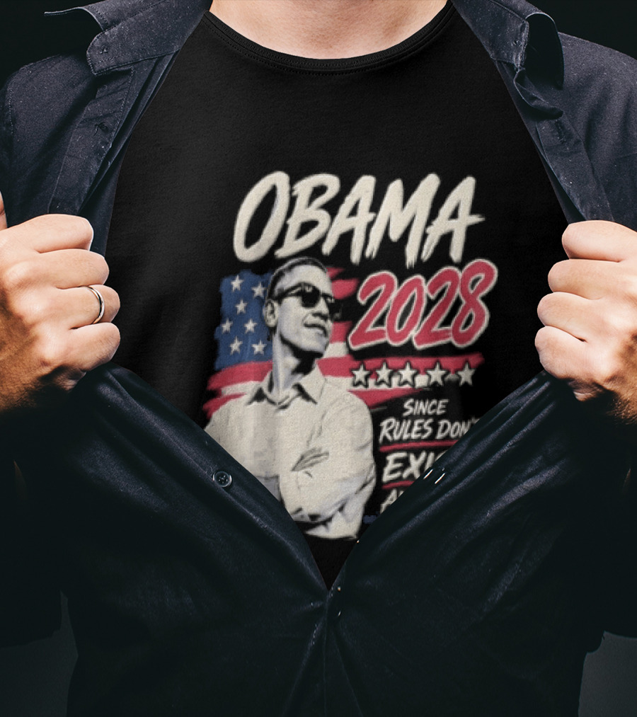 Obama 2028 Since Rules Dont Exist Anymore Barack Obama Flag T-Shirt