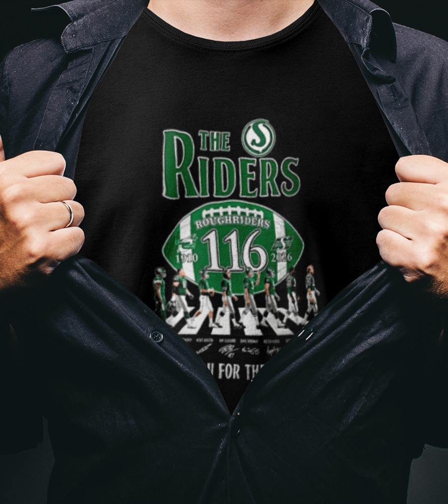 The Riders 116 Roughriders Thank You For The Memories 1910 2026 Saskatchewan T-Shirt
