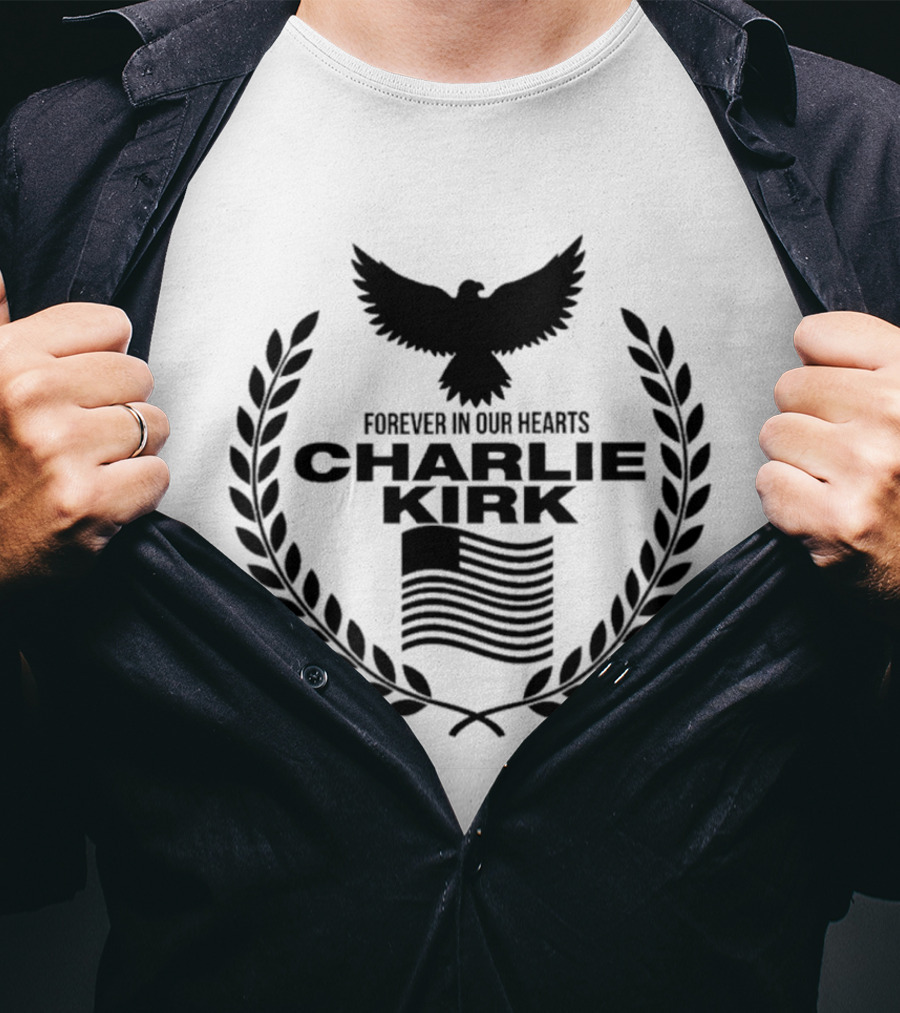 Forever In Our Hearts Charlie Kirk Eagle Laurel Wreath American Flag T-Shirt