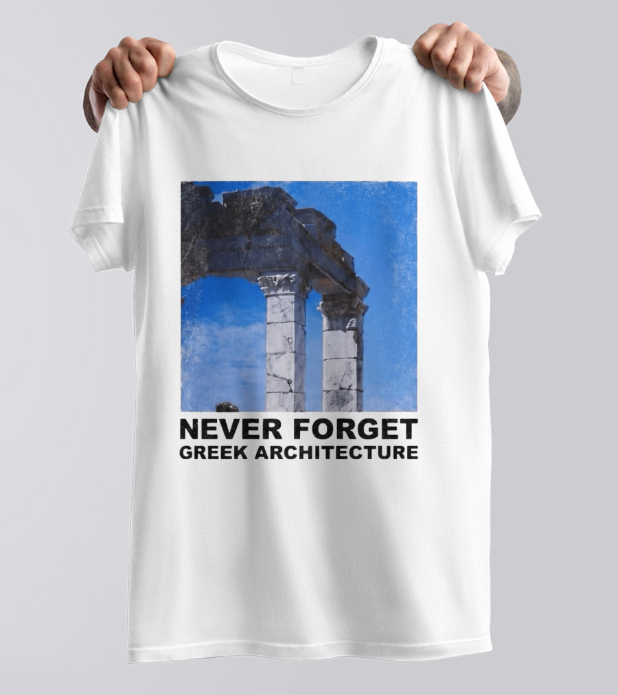 Never Forget Greek Architecture 2026 Ruins Columns T-Shirt