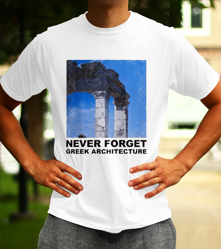 Never Forget Greek Architecture 2026 Ruins Columns T-Shirt