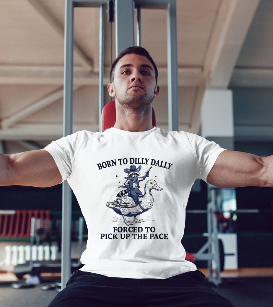 Raccoon Cowboy Riding Duck Born To Dilly Dally Forced To Pick Up The Pace T-Shirt