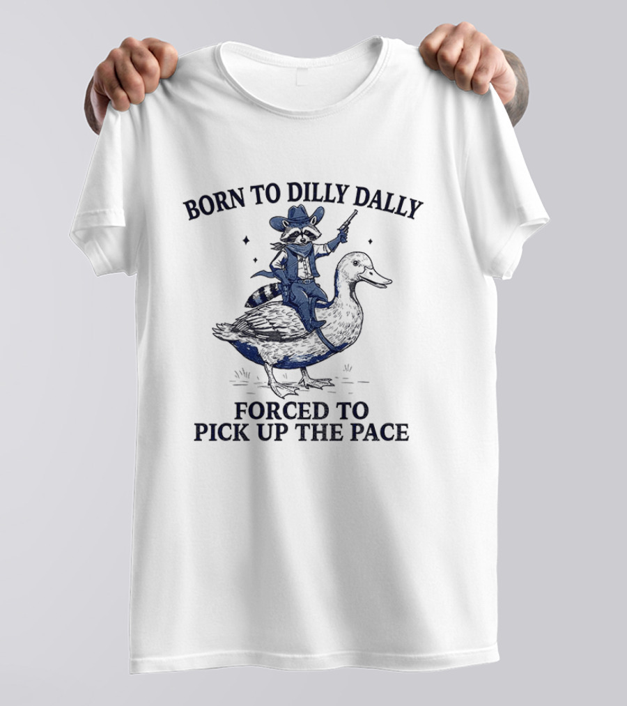 Raccoon Cowboy Riding Duck Born To Dilly Dally Forced To Pick Up The Pace T-Shirt