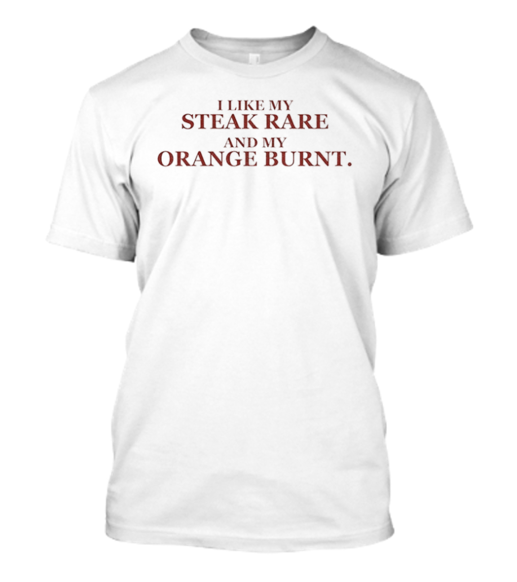 Texas Football I Like My Steak Rare And My Orange Burnt Longhorns Fans Tailgate Game Day T-Shirt